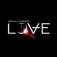 Angels & Airwaves - Love Angels & Airwaves - Love