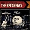 Smoke Or Fire - The Speakeasy