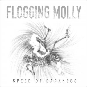 Flogging Molly - Speed of Darkness