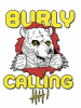 Burly Calling