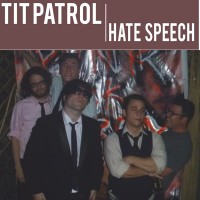 Tit Patrol - Hate Speech