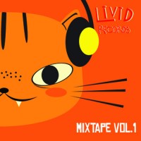 Livid Records - Mixtape Vol 1 Livid Records - Mixtape Vol 1