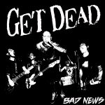 Get Dead - Bad News