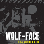 Wolf Face- Still A Son Of A Bitch