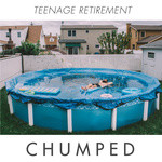Chumped - Teenage Retirement