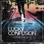 Lucky Boys Confusion Stormchasers