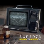 Super 73 Monkey See Monkey Do