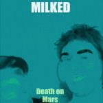 Milked Death On Mars