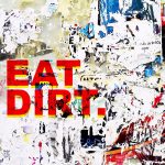 Eat Dirt I