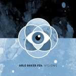 Able Baker Fox Visions