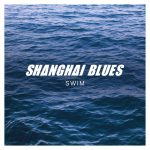 Shanghai Blues Swim