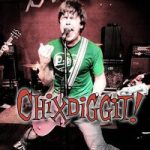 Chixdiggit!